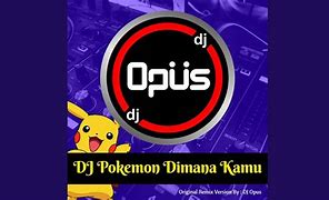 Dj Pokemon Dimana Kamu